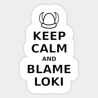 Keep Calm Blame Loki Sticker